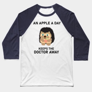 An apple a day keeps the doctor away Baseball T-Shirt